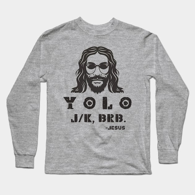 Yolo Jk Brb Jesus Funny Easter Day Long Sleeve T-Shirt by Aldrvnd